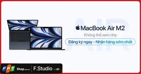 FPT Shop tung giá bán dự kiến của MacBook Air M2 và MacBook Pro M2, về hàng từ cuối tháng 7/2022