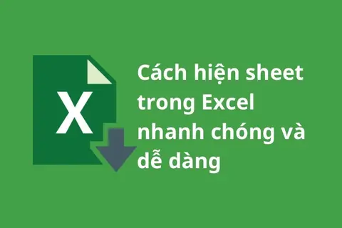 Tìm hiểu ngay cách hiện sheet trong Excel nhanh chóng và dễ dàng! 