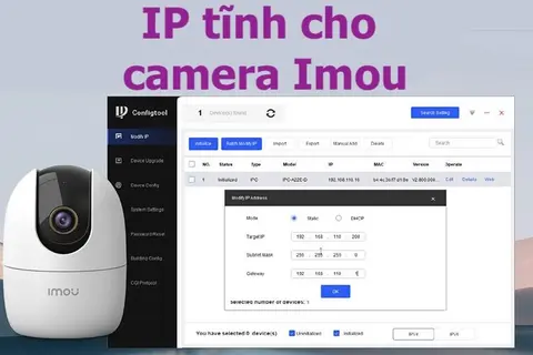 4 bước cài đặt IP tĩnh cho camera Imou bằng điện thoại nhanh chóng, đơn giản tại nhà
