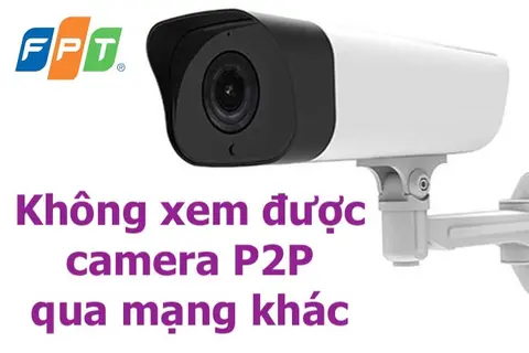 2 cách sửa lỗi không xem được camera P2P qua mạng khác của camera Dahua