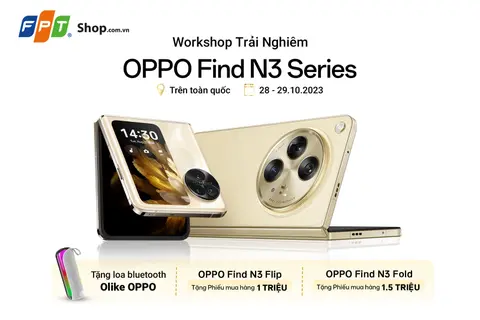 Cùng FPT Shop trải nghiệm “Bậc Thầy Gập Mở” - OPPO Find N3 Series và cơ hội nhận nhiều quà tặng hấp dẫn