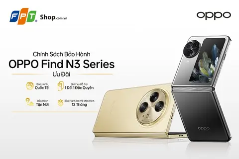 Ấn tượng với chính sách bảo hành độc quyền của OPPO Find N3 Series