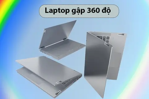 Khám phá TOP 5 laptop 360 độ: Biến đổi diện mạo linh hoạt, giá tốt trong tầm tay 