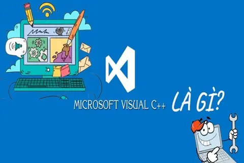 Microsoft Visual C++ là gì? Tính ứng dụng của công cụ trên PC.