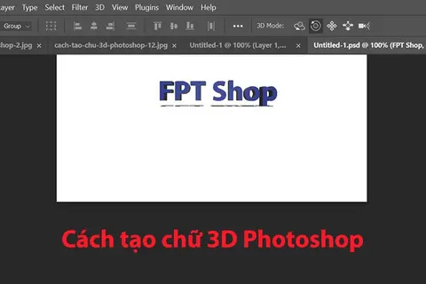 Cách tạo chữ 3D Photoshop đơn giản để thiết kế độc đáo và chuyên nghiệp hơn