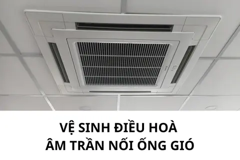 Vệ sinh máy lạnh âm trần nối ống gió tại nhà - Các bước thực hiện và lưu ý quan trọng