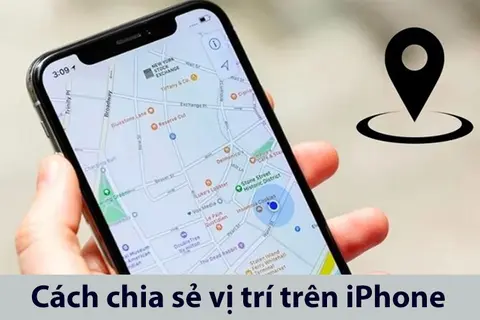 Chi tiết 4 cách chia sẻ vị trí trên iPhone nhanh chóng, “fan Táo” nhất định phải biết