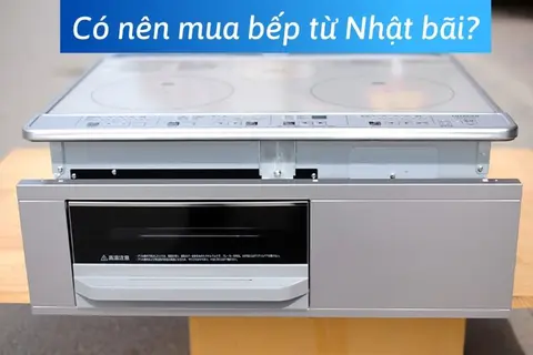 Có nên mua bếp từ Nhật bãi không? Ưu nhược điểm của bếp từ Nhật bãi