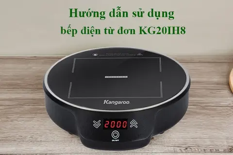 Hướng dẫn sử dụng bếp điện từ đơn Kangaroo KG20IH8