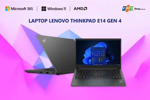 Lenovo ThinkPad E14 Gen 4: Lựa chọn nhẹ nhàng cho sinh viên và dân văn phòng