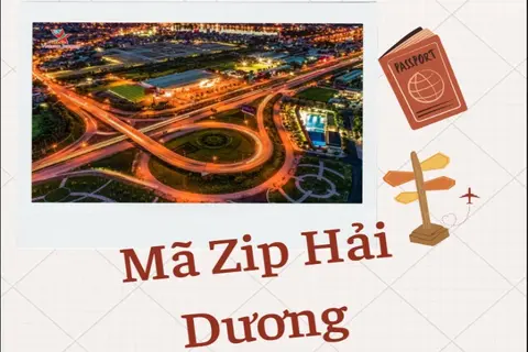 Tìm hiểu về mã ZIP Hải Dương cập nhật mới và chính xác nhất hiện nay