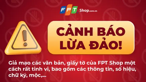 Cảnh báo: Mạo danh FPT Shop lừa đảo nhiều người