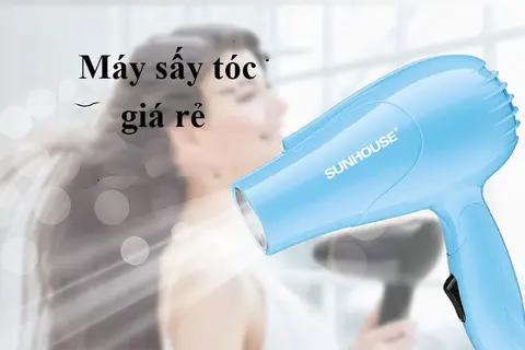 Máy sấy tóc giá rẻ tốt nhất 2023 với công suất lớn đáng tiền