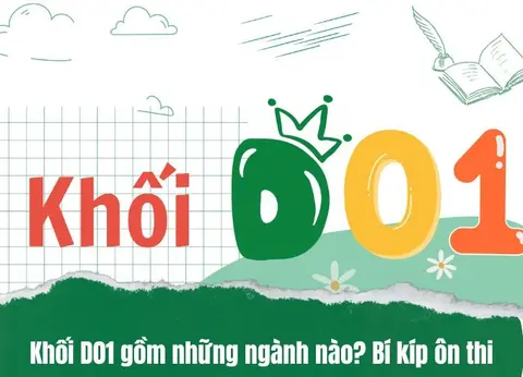 Khối D01 gồm những môn nào? Ngành nào? Các trường đào tạo và cơ hội nghề nghiệp