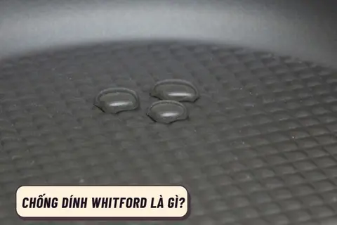 Chất chống dính Whitford là gì? Thành phần cấu tạo có an toàn hay không? Gợi ý TOP 3 sản phẩm nên mua