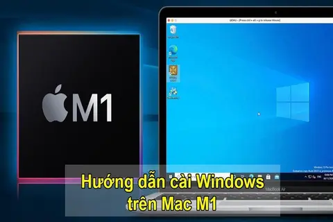 Hướng dẫn cách cài win cho MacBook M1 đơn giản, nhanh chóng dễ thực hiện ngay tại nhà