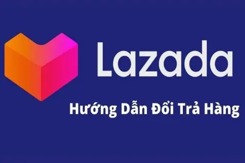 Bật mí cách trả hàng Lazada đơn giản và nhanh chóng mà không phải ai cũng biết
