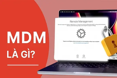 Thuật ngữ MDM là gì? Có nên lựa chọn MacBook MDM hay không? Một số thông tin cơ bản về MDM