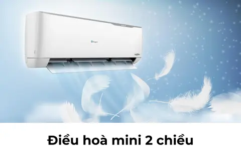 Điều hòa mini 2 chiều: Nên mua hay không? Ưu - Nhược điểm và lưu ý khi sử dụng