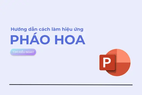 Cách tạo hiệu ứng pháo hoa trong PowerPoint đẹp, ấn tượng và đơn giản nhất 2024