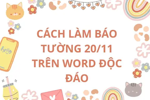Hé lộ cách làm báo tường 20/11 trên Word ấn tượng, độc đáo, tri ân ngày Nhà giáo Việt Nam