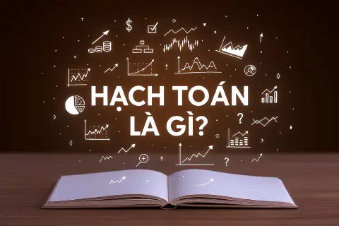 Hạch toán là gì? Khám phá toàn diện về hệ thống hạch toán kế toán và vai trò quan trọng trong quản lý doanh nghiệp hiện đại