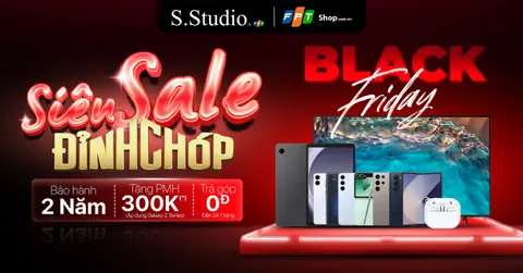 Đặc quyền mua sắm tại S.Studio by FPT: Siêu Sale Black Friday đỉnh chóp!