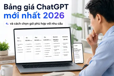 Bảng giá ChatGPT mới nhất 2026 và cách chọn gói phù hợp với nhu cầu