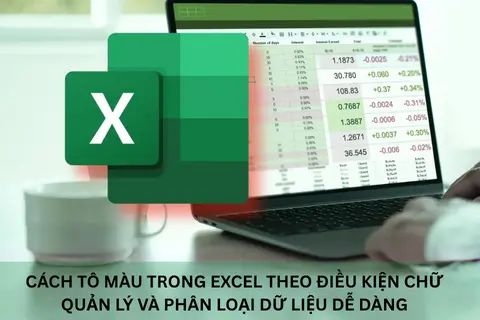 Cách tô màu trong Excel theo điều kiện chữ giúp quản lý và phân loại dữ liệu dễ dàng