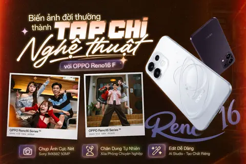 Biến ảnh đời thường thành "tạp chí nghệ thuật" viral mạng xã hội cùng Chuyên Gia Săn Ảnh Thời Thượng OPPO Reno16 F