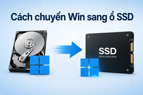 Khám phá cách chuyển Win sang ổ SSD mà không cần cài lại hệ điều hành, giữ nguyên toàn bộ dữ liệu