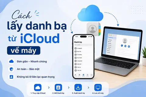 Cách lấy danh bạ từ iCloud về máy cực kỳ đơn giản giúp tối ưu hóa việc quản lý dữ liệu cá nhân