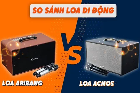 So sánh loa Arirang và ACNOS - Đâu là lựa chọn hoàn hảo cho dàn âm thanh di động của bạn trong năm nay?