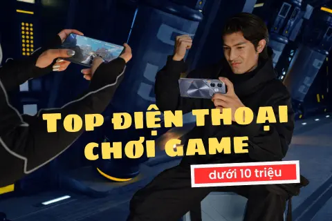 Top 5 điện thoại chơi game ngon dưới 10 triệu đáng mua nhất 2025 - Trải nghiệm chiến game mượt mà với mức giá cực hời