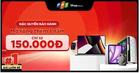 FPT Shop nâng tầm trải nghiệm, bảo hành thêm 1 năm cho thiết bị công nghệ
