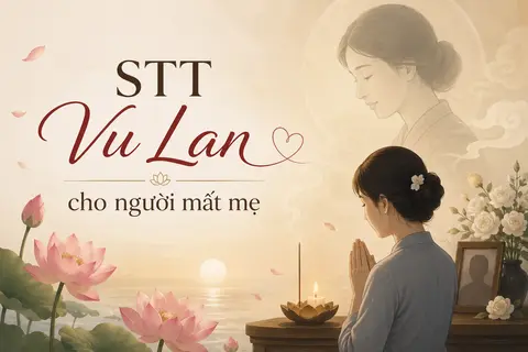 STT Vu Lan cho người mất mẹ ý nghĩa: Viết về mẹ bằng những điều chân thành nhất