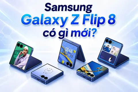 Samsung Galaxy Z Flip 8 có gì mới? Khi nào ra mắt? Giá bao nhiêu? Cập nhật đầy đủ nhất
