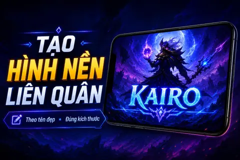 Cách tạo hình nền Liên Quân Mobile theo tên đẹp, đúng kích thước ai cũng có thể tự thực hiện