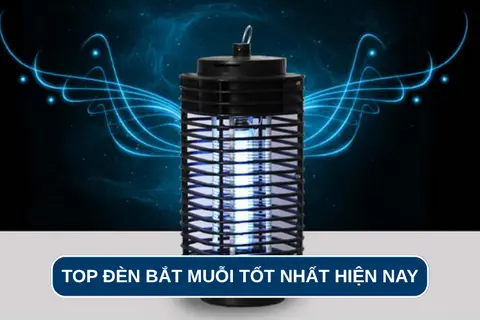 Top đèn bắt muỗi tốt nhất hiện nay: Giải pháp an toàn, hiệu quả để bảo vệ gia đình bạn