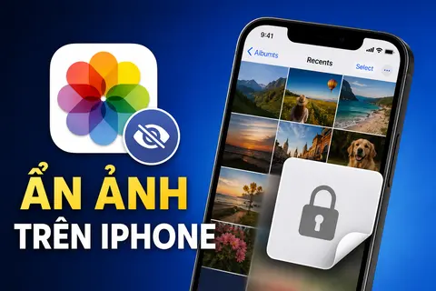Hướng dẫn cách ẩn ảnh trên iPhone giúp bảo vệ hình ảnh cá nhân nhanh và an toàn hơn