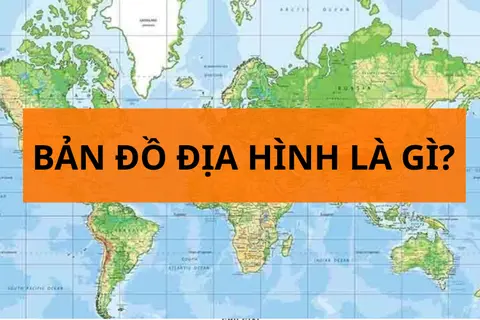Bản đồ địa hình là gì? Vai trò, cấu trúc và ứng dụng trong đời sống hiện đại