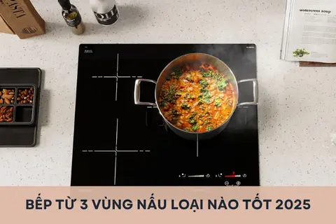 Bếp từ 3 vùng nấu loại nào tốt nhất 2025? Khám phá ngay 2 mã bếp chất lượng, bán chạy hiện nay