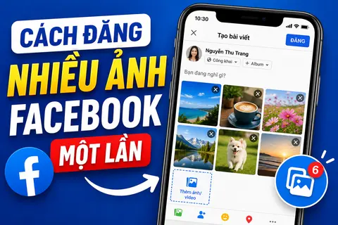 Cách đăng nhiều ảnh Facebook một lần trên điện thoại và máy tính cực đơn giản