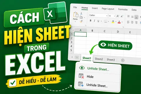 Cách hiện Sheet trong Excel nhanh chóng khi thanh tab bị ẩn chỉ với vài thao tác đơn giản