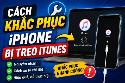 Hướng dẫn cách khắc phục iPhone bị treo iTunes nhanh chóng, hiệu quả, đơn giản
