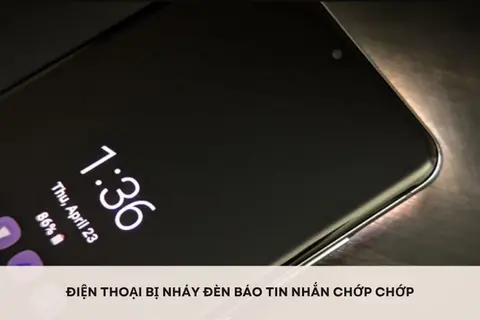 Điện thoại bị nháy đèn báo tin nhắn chớp chớp: Nguyên nhân và cách xử lý để tránh gây khó chịu