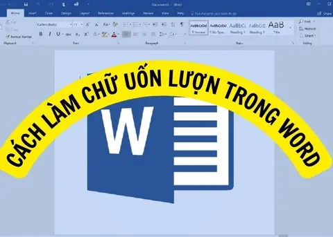 Hướng dẫn cách làm chữ uốn lượn trong Word trên mọi phiên bản đơn giản nhất