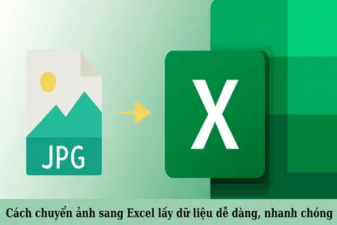 Hướng dẫn cách lấy dữ liệu từ ảnh vào Excel không lỗi font vừa nhanh, vừa đơn giản