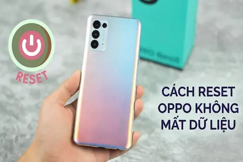 Hướng dẫn cách reset OPPO không mất dữ liệu an toàn, hiệu quả cho người mới