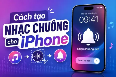 Hướng dẫn cách tạo nhạc chuông cho iPhone nhanh chóng chỉ với vài bước đơn giản